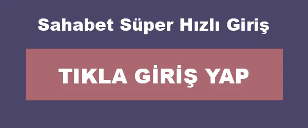 Sahabet Süper Hızlı Giriş infografik